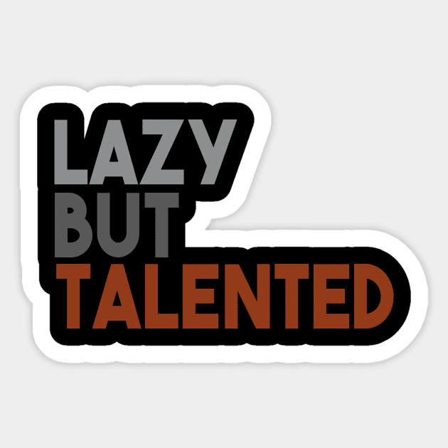 Lazy But Talented Sticker by VintageArtwork